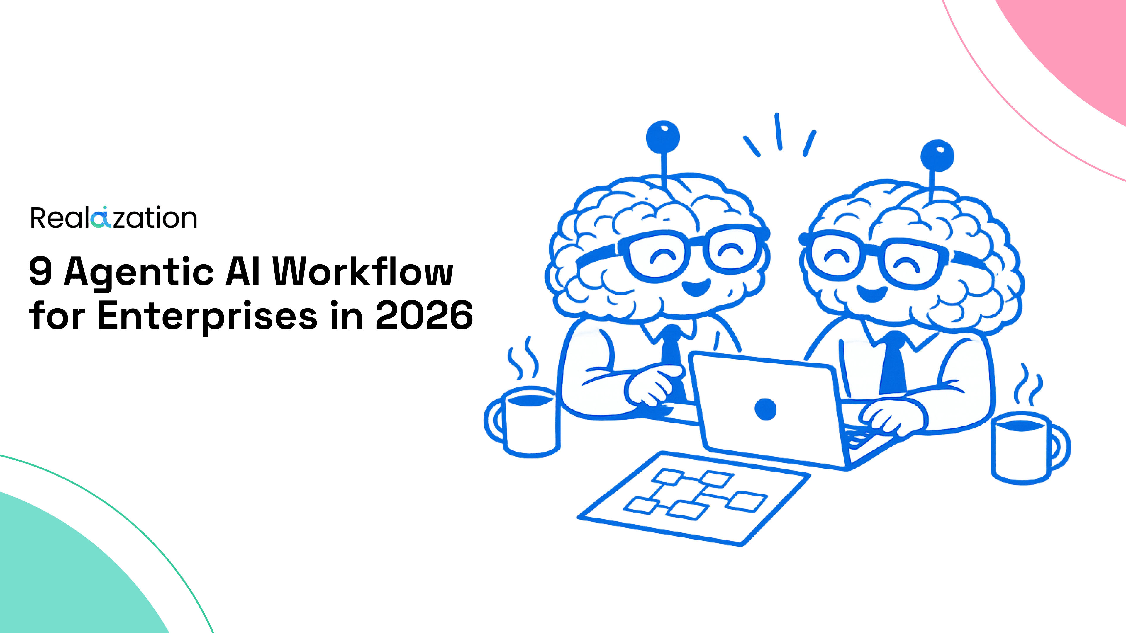 9 Agentic AI Workflow for Enterprises in 2026