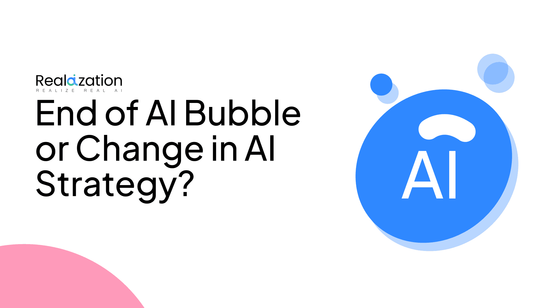 End of AI Bubble? or change in AI Strategy in Enterprises